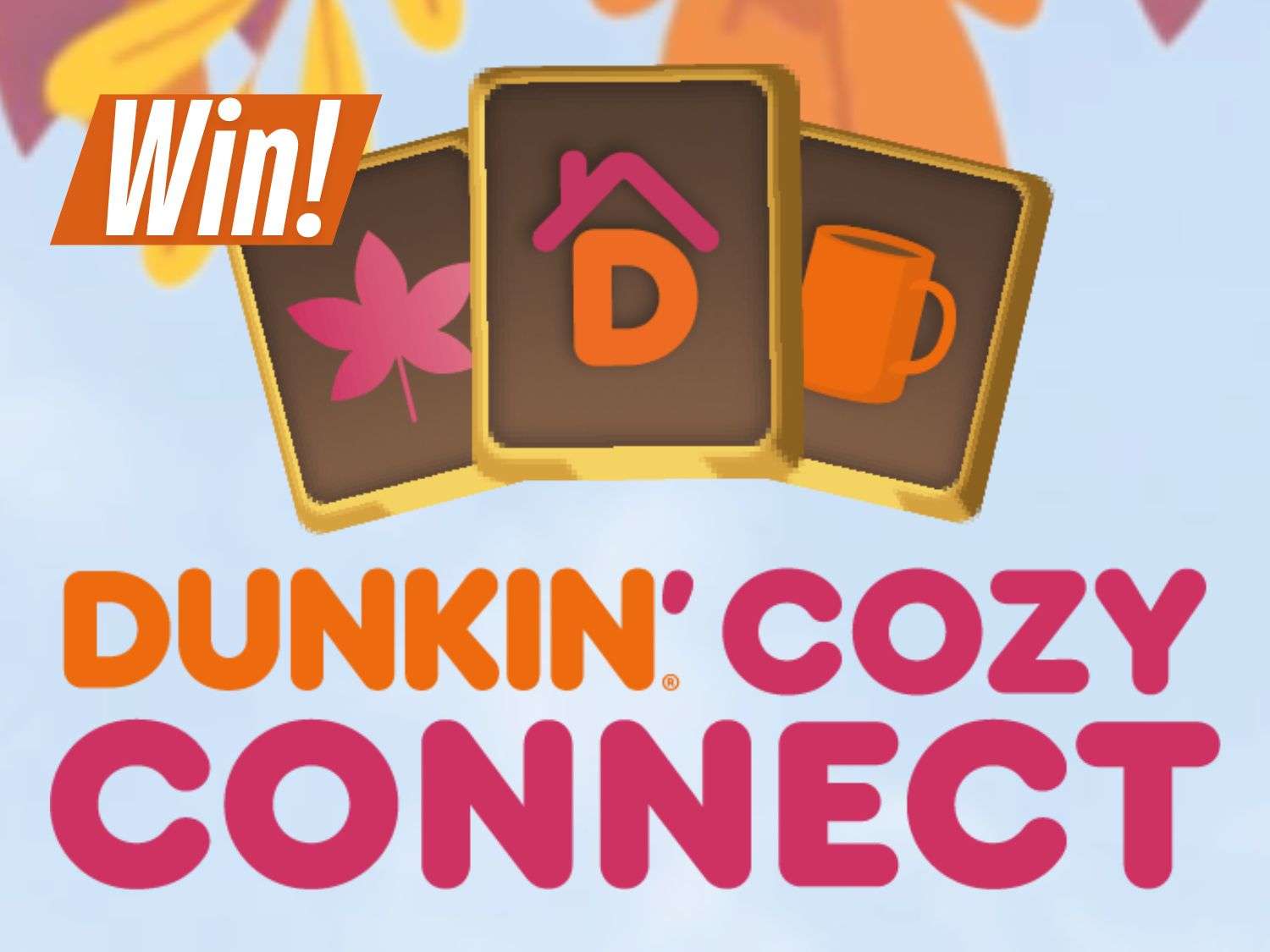 Dunkin’ Cozy Connect Sweepstakes & Instant Win – 80,000+ Prizes to Warm You Up This Fall