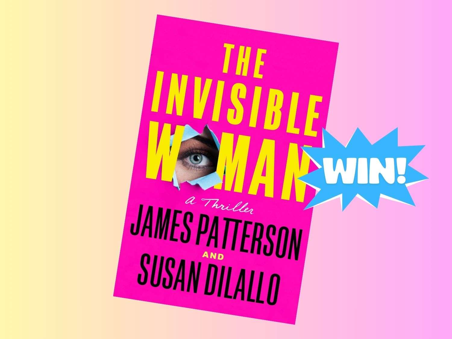 Win James Patterson’s New Book: The Invisible Woman
